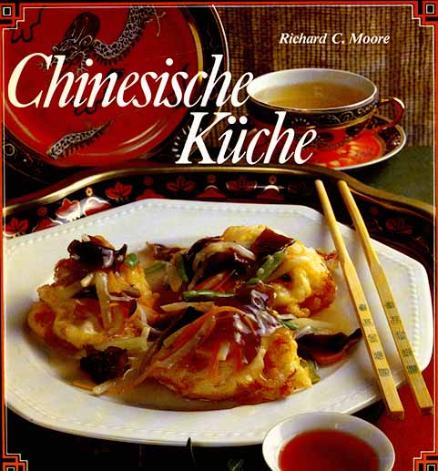 Richard C. Moore - Chinesische Küche